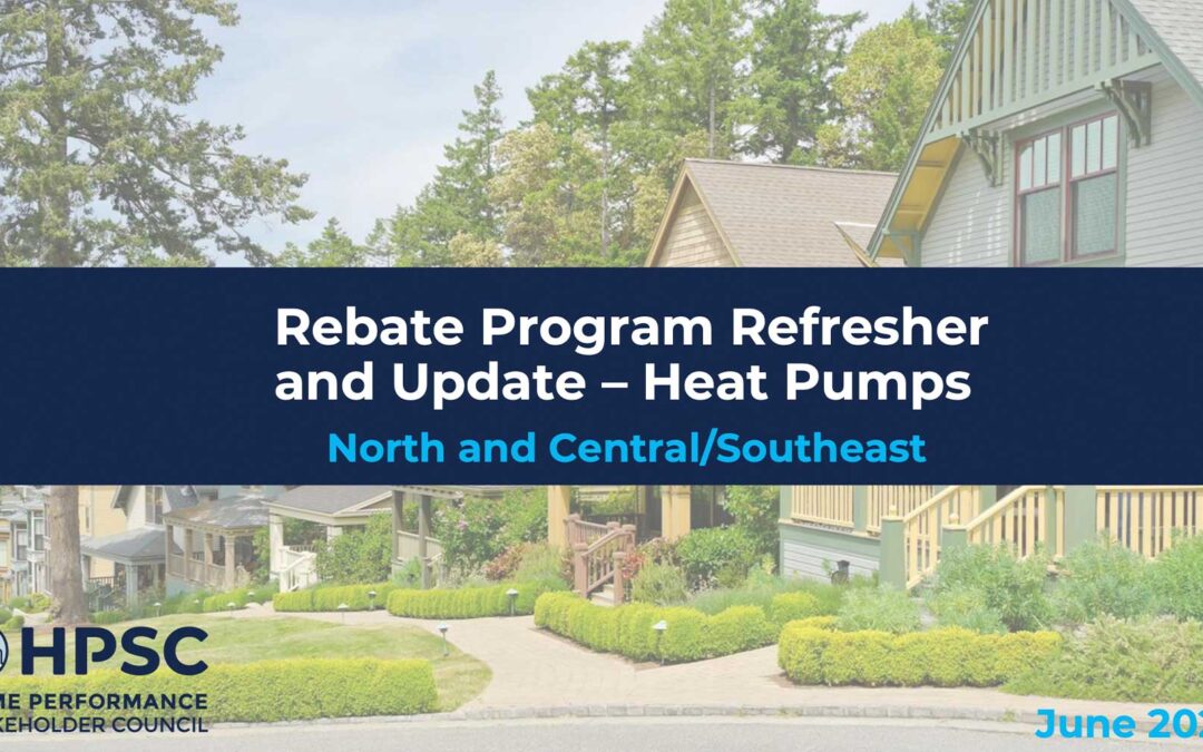 BC Hydro, FortisBC and the Province Rebate Refresher and Update – Heat Pumps (North & Central/SE)