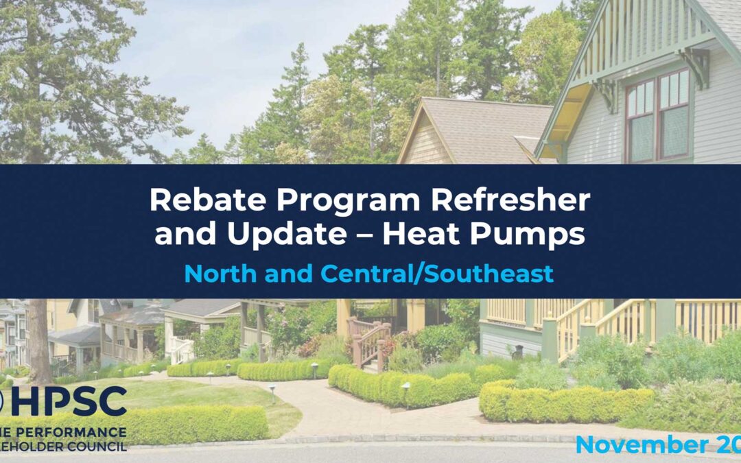 BC Hydro, FortisBC and the Province Rebate Refresher and Update – Heat Pumps (North & Central/SE)